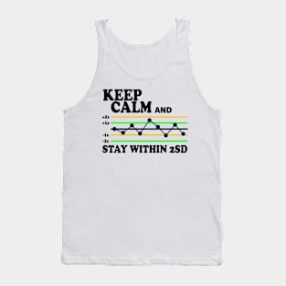 Keep Calm And Stay Within 2SD Tank Top